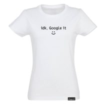 Női póló-IDK Google It 