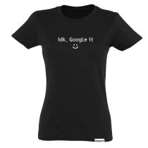 Női póló-IDK Google It-fekete
